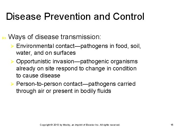 Disease Prevention and Control Ways of disease transmission: Environmental contact—pathogens in food, soil, water,