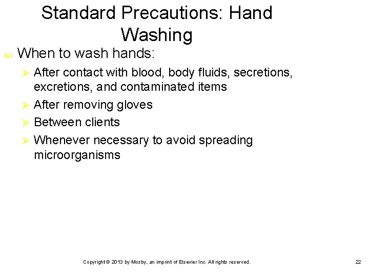 Standard Precautions: Hand Washing When to wash hands: After contact with blood, body fluids,