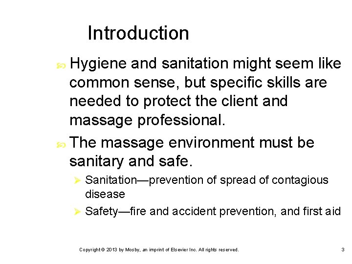 Introduction Hygiene and sanitation might seem like common sense, but specific skills are needed