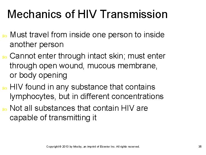 Mechanics of HIV Transmission Must travel from inside one person to inside another person