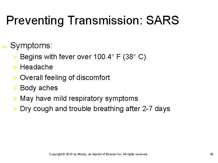 Preventing Transmission: SARS Symptoms: Begins with fever over 100. 4° F (38° C) Ø