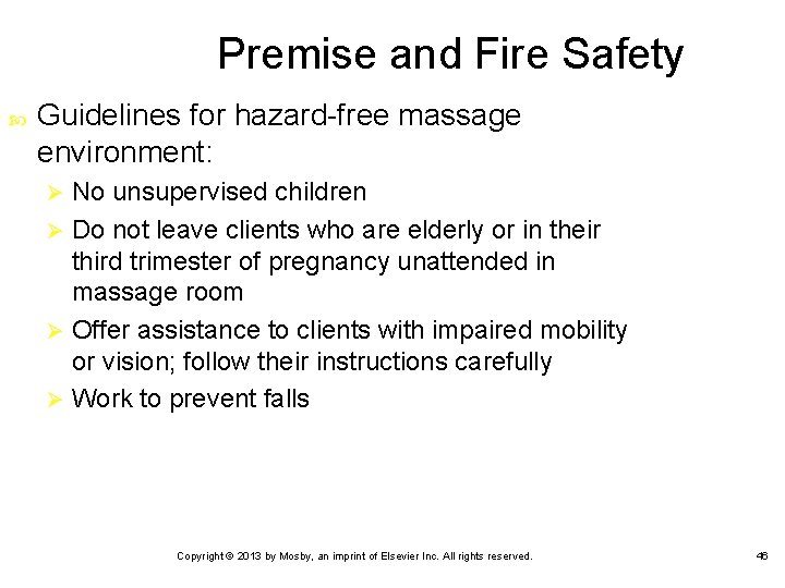 Premise and Fire Safety Guidelines for hazard-free massage environment: No unsupervised children Ø Do