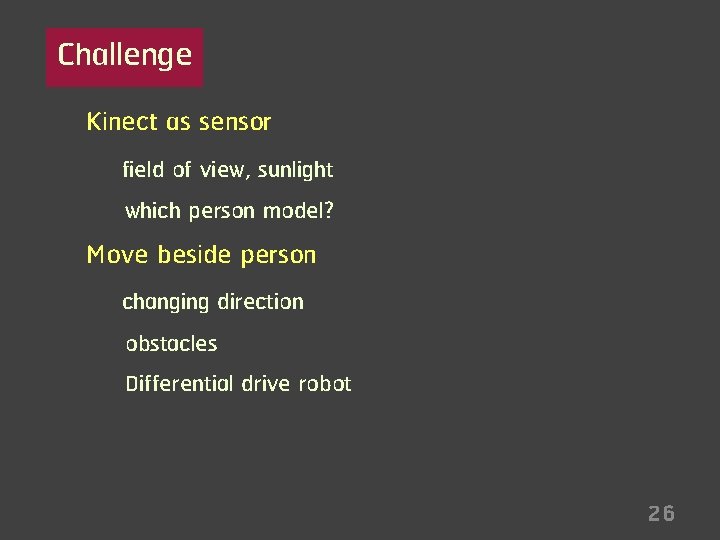 Challenge Kinect as sensor field of view, sunlight which person model? Move beside person