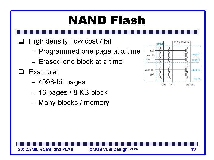 NAND Flash q High density, low cost / bit – Programmed one page at