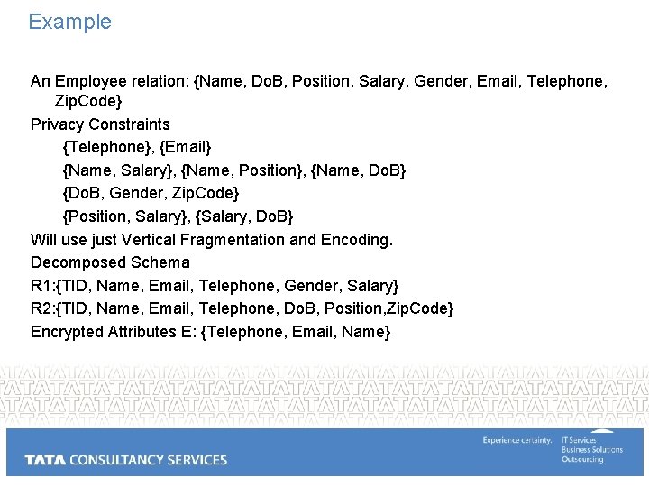 Example An Employee relation: {Name, Do. B, Position, Salary, Gender, Email, Telephone, Zip. Code}