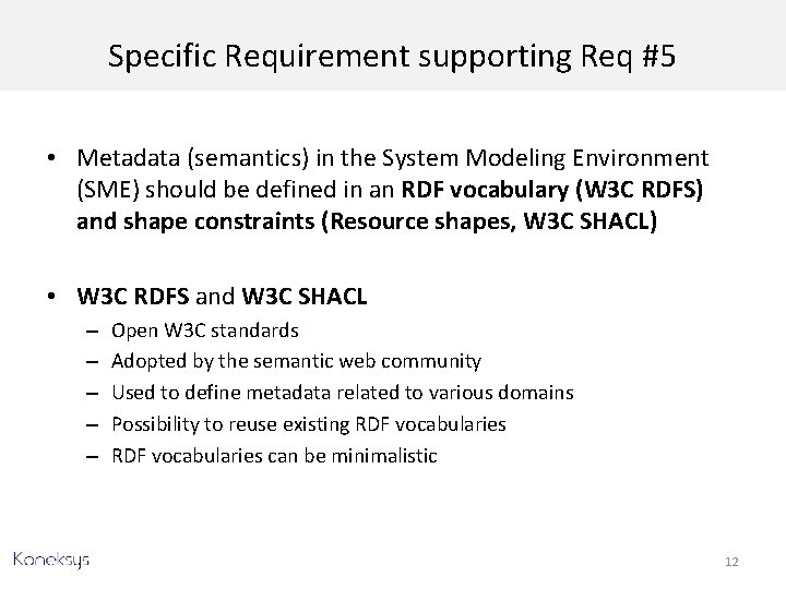 Specific Requirement supporting Req #5 • Metadata (semantics) in the System Modeling Environment (SME)