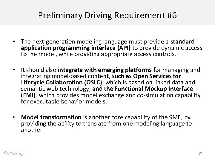 Preliminary Driving Requirement #6 • The next-generation modeling language must provide a standard application