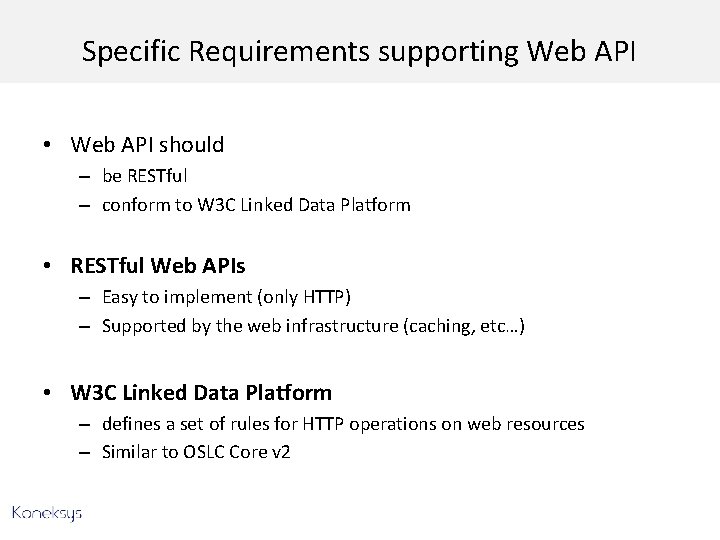 Specific Requirements supporting Web API • Web API should – be RESTful – conform