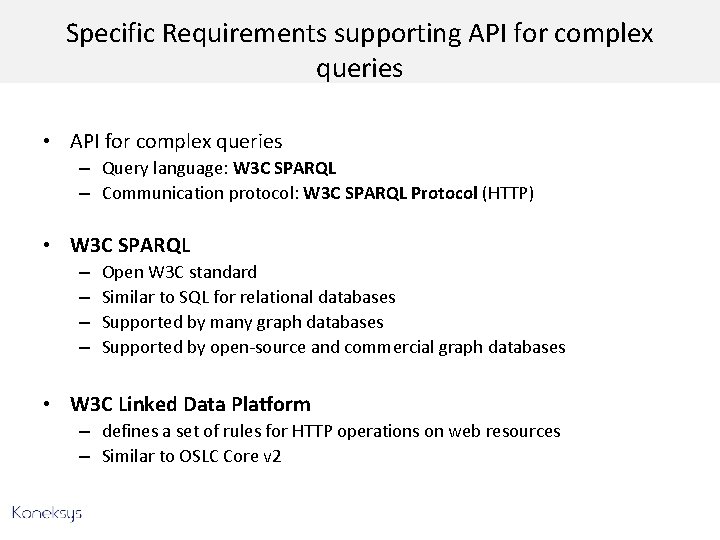 Specific Requirements supporting API for complex queries • API for complex queries – Query
