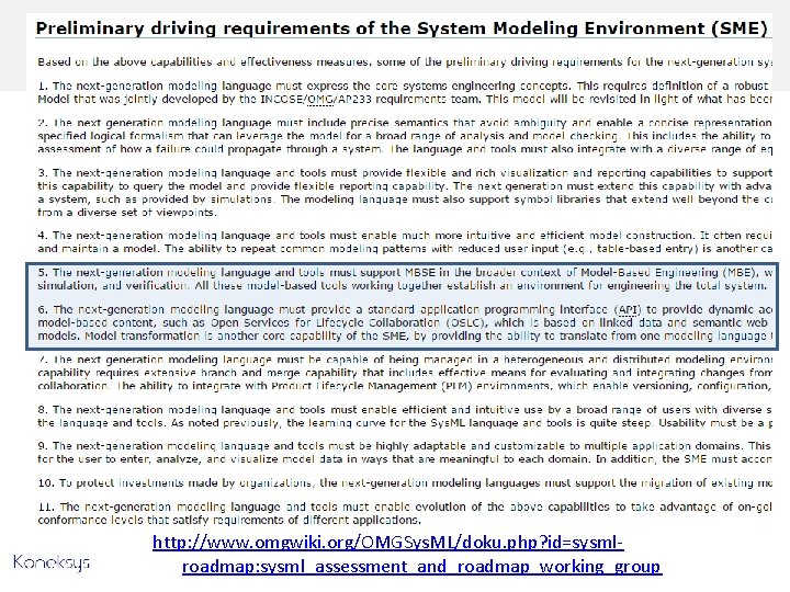 http: //www. omgwiki. org/OMGSys. ML/doku. php? id=sysmlroadmap: sysml_assessment_and_roadmap_working_group 