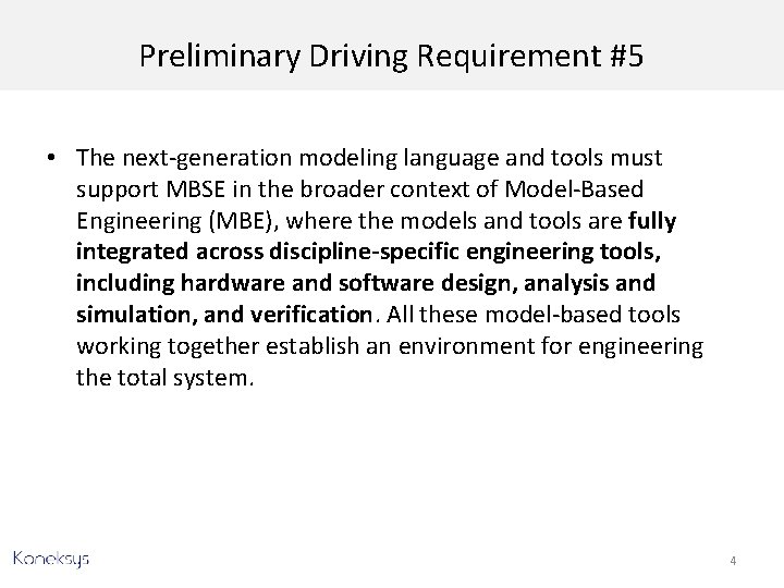 Preliminary Driving Requirement #5 • The next-generation modeling language and tools must support MBSE