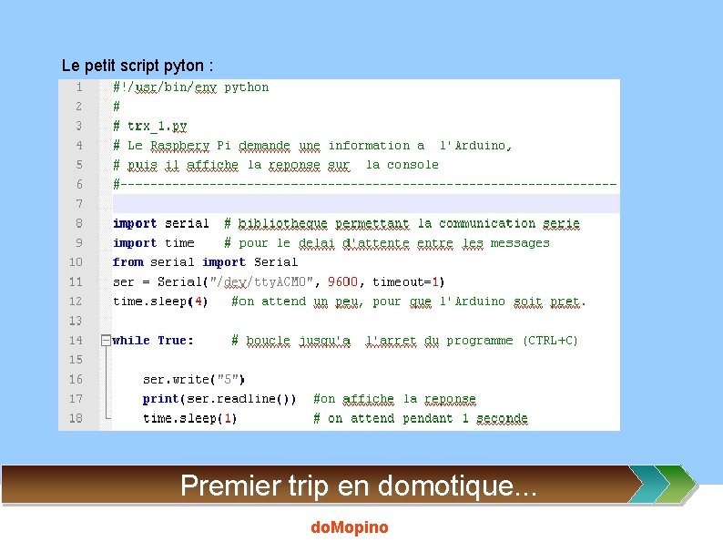 Le petit script pyton : Premier trip en domotique. . . do. Mopino 