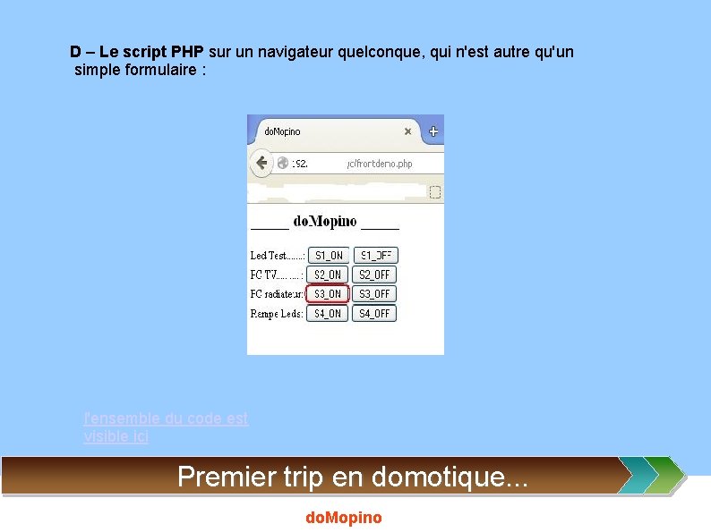 D – Le script PHP sur un navigateur quelconque, qui n'est autre qu'un simple