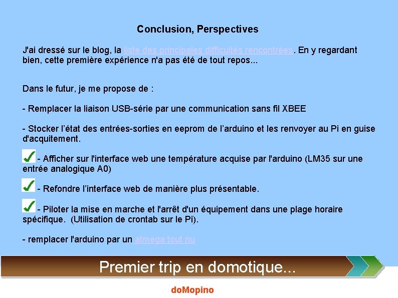 Conclusion, Perspectives J'ai dressé sur le blog, la liste des principales difficultés rencontrées. En