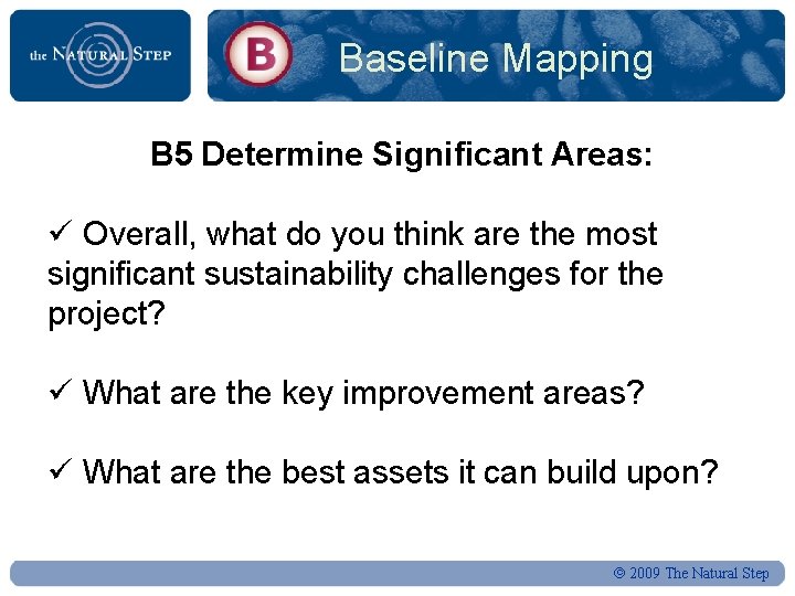 Baseline Mapping B 5 Determine Significant Areas: ü Overall, what do you think are