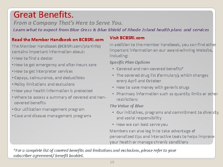 Great Benefits. From a Company That’s Here to Serve You. Learn what to expect