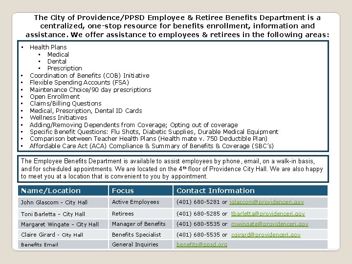 The City of Providence/PPSD Employee & Retiree Benefits Department is a centralized, one-stop resource