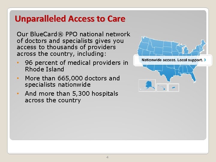 Unparalleled Access to Care Our Blue. Card® PPO national network of doctors and specialists