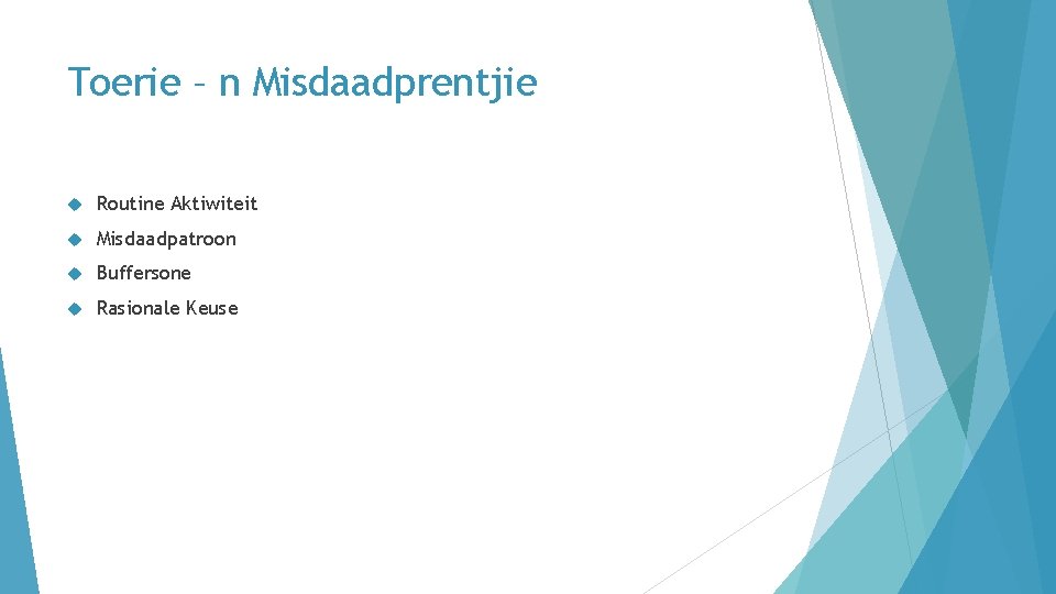 Toerie – n Misdaadprentjie Routine Aktiwiteit Misdaadpatroon Buffersone Rasionale Keuse 
