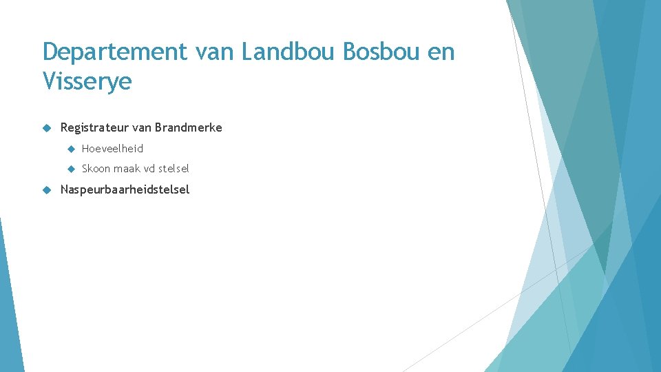 Departement van Landbou Bosbou en Visserye Registrateur van Brandmerke Hoeveelheid Skoon maak vd stelsel