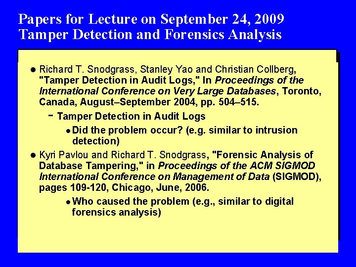 Papers for Lecture on September 24, 2009 Tamper Detection and Forensics Analysis l Richard