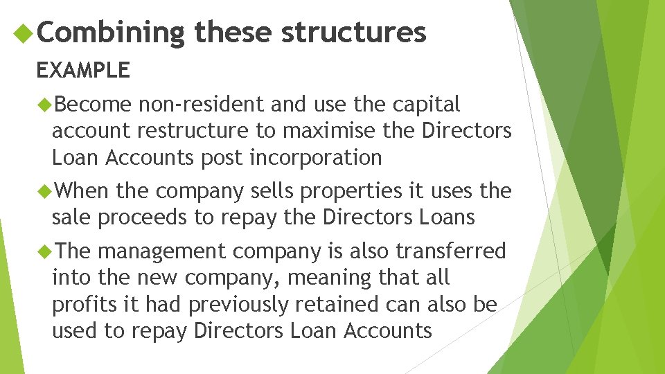  Combining these structures EXAMPLE Become non-resident and use the capital account restructure to