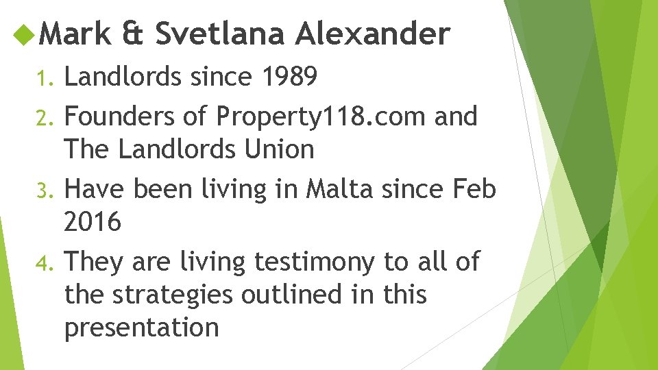  Mark & Svetlana Alexander Landlords since 1989 2. Founders of Property 118. com