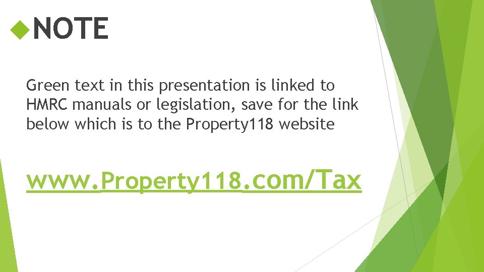  NOTE Green text in this presentation is linked to HMRC manuals or legislation,
