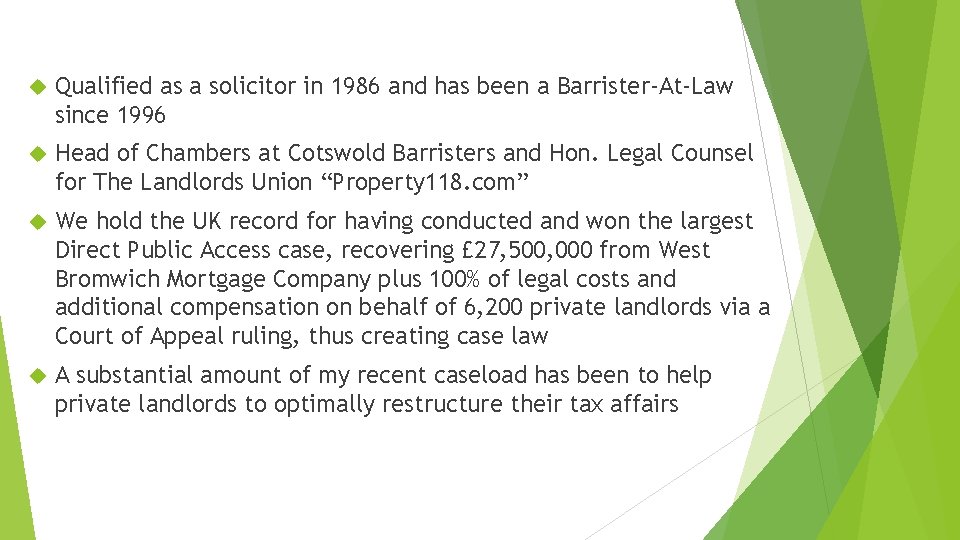  Qualified as a solicitor in 1986 and has been a Barrister-At-Law since 1996