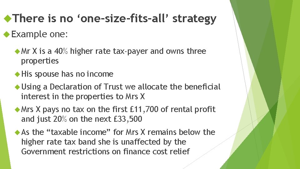  There is no ‘one-size-fits-all’ strategy Example one: Mr X is a 40% higher