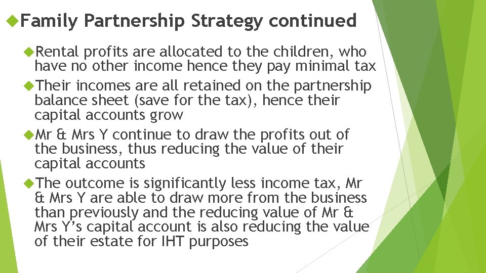  Family Rental Partnership Strategy continued profits are allocated to the children, who have