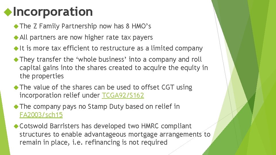  Incorporation The All It Z Family Partnership now has 8 HMO’s partners are