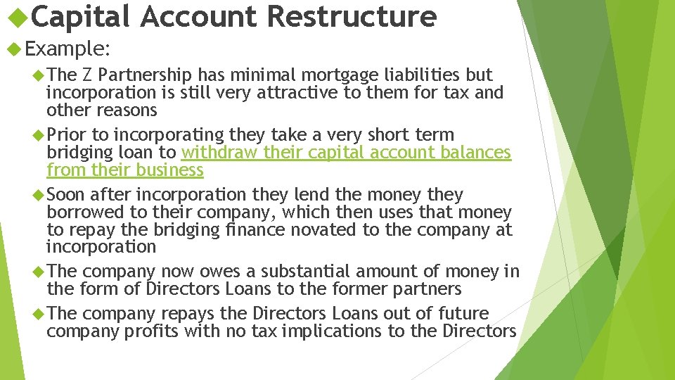  Capital Account Restructure Example: The Z Partnership has minimal mortgage liabilities but incorporation