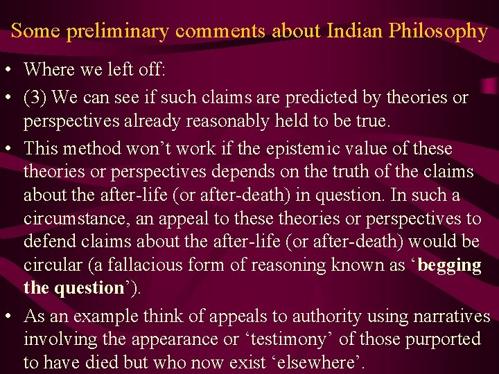 Some preliminary comments about Indian Philosophy • Where we left off: • (3) We