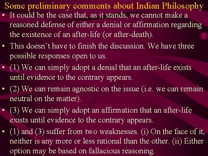 Some preliminary comments about Indian Philosophy • It could be the case that, as