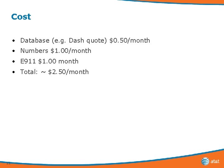 Cost • Database (e. g. Dash quote) $0. 50/month • Numbers $1. 00/month •