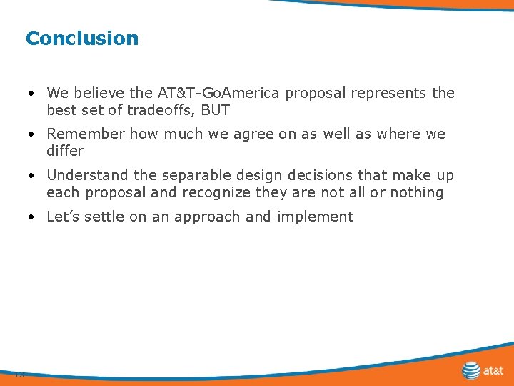 Conclusion • We believe the AT&T-Go. America proposal represents the best set of tradeoffs,