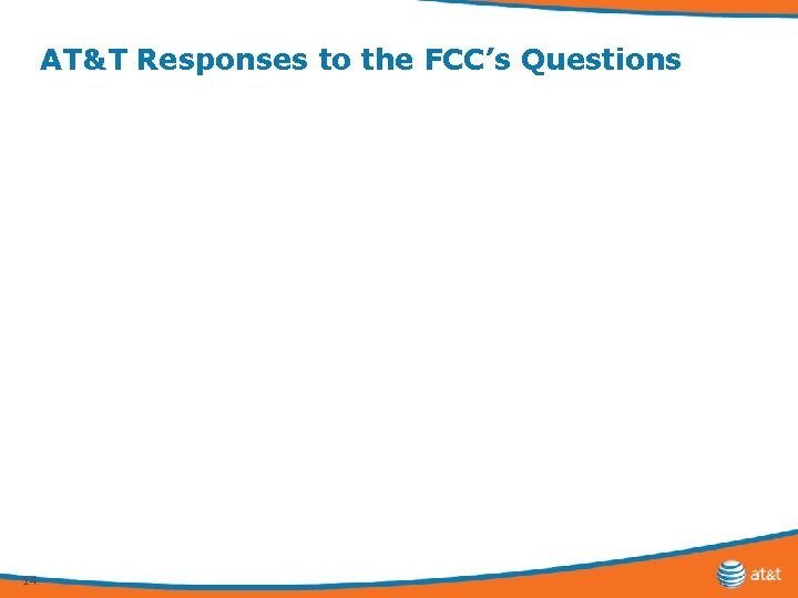 AT&T Responses to the FCC’s Questions 14 