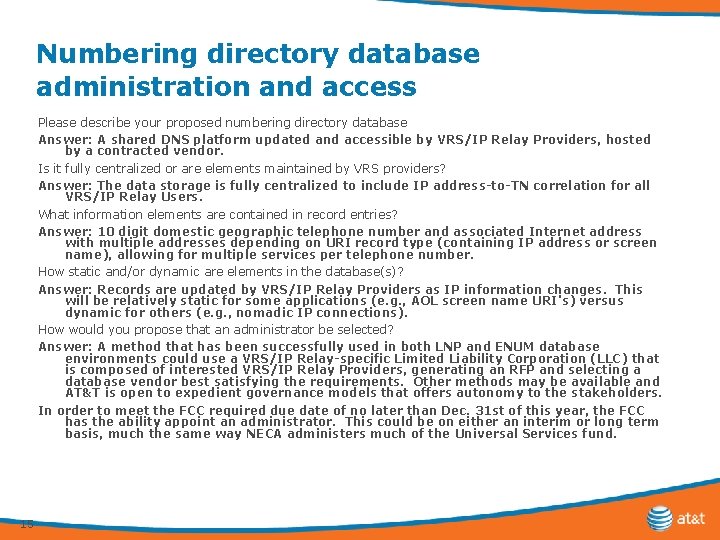 Numbering directory database administration and access Please describe your proposed numbering directory database Answer: