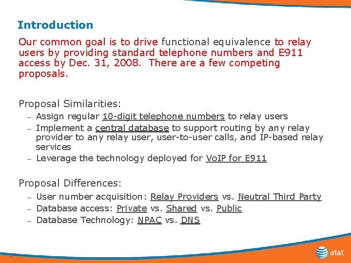 Introduction Our common goal is to drive functional equivalence to relay users by providing