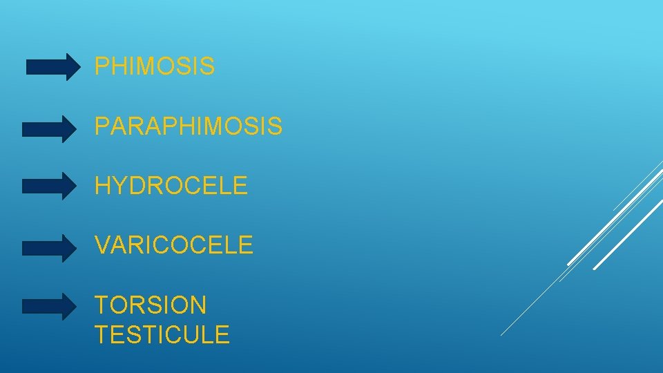 PHIMOSIS PARAPHIMOSIS HYDROCELE VARICOCELE TORSION TESTICULE 