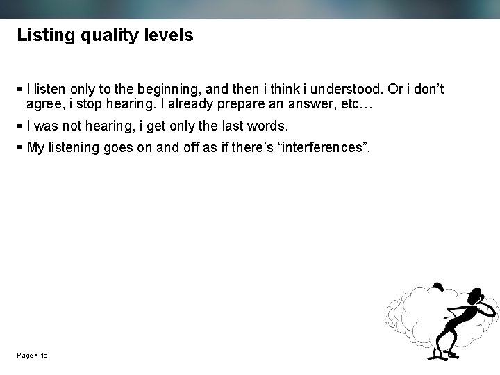 Listing quality levels I listen only to the beginning, and then i think i