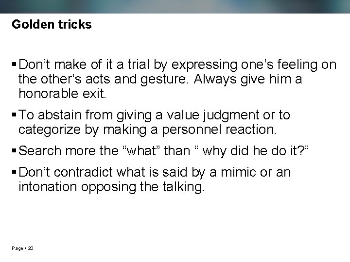 Golden tricks Don’t make of it a trial by expressing one’s feeling on the