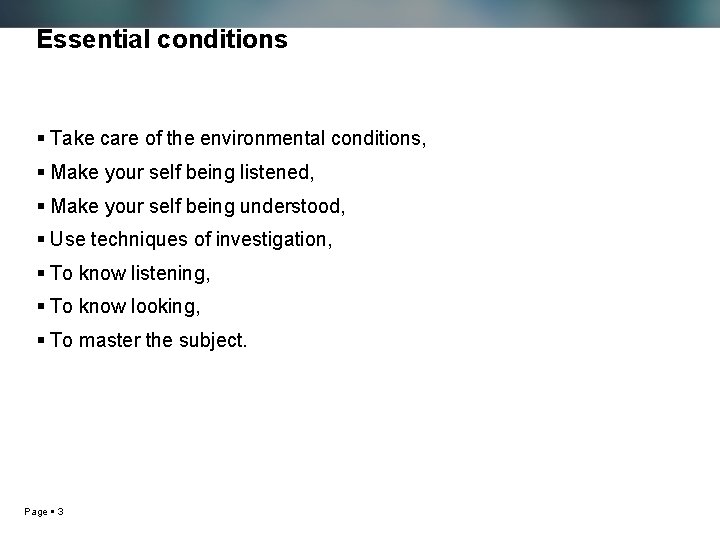 Essential conditions Take care of the environmental conditions, Make your self being listened, Make