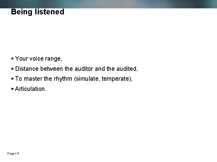 Being listened Your voice range, Distance between the auditor and the audited, To master