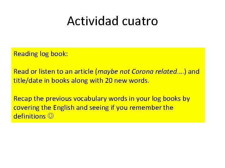 Actividad cuatro Reading log book: Read or listen to an article (maybe not Corona