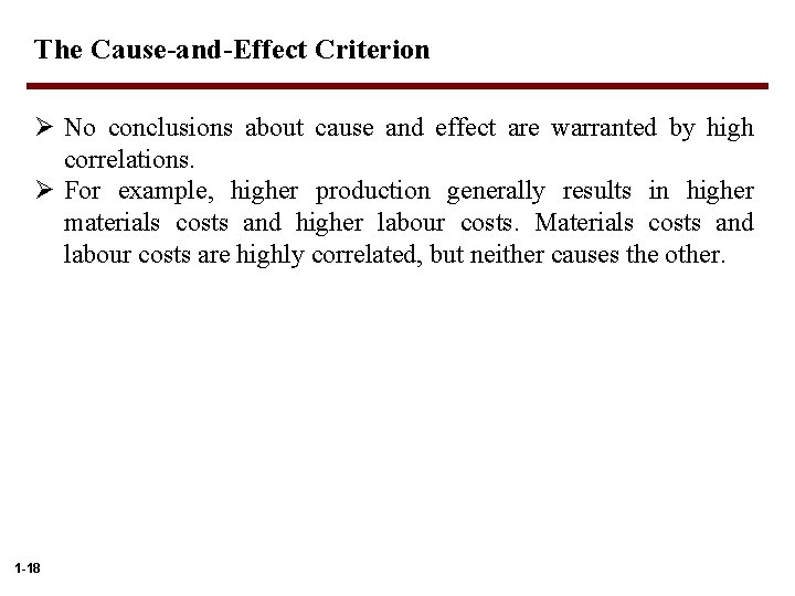 The Cause-and-Effect Criterion Ø No conclusions about cause and effect are warranted by high