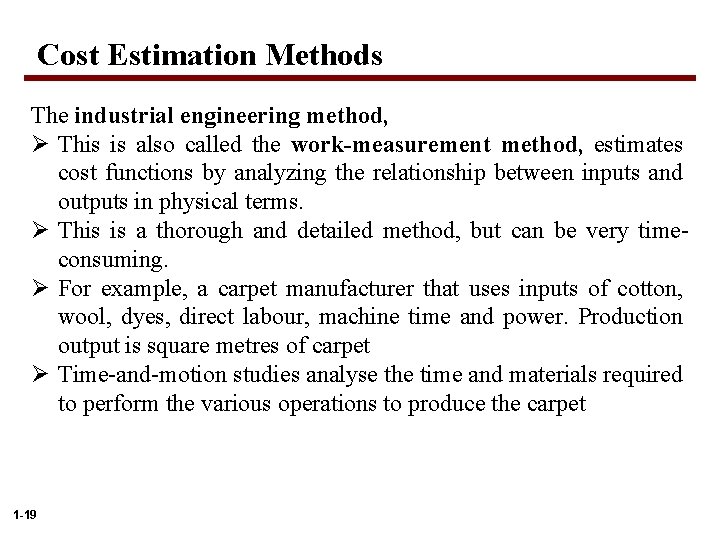 Cost Estimation Methods The industrial engineering method, Ø This is also called the work-measurement