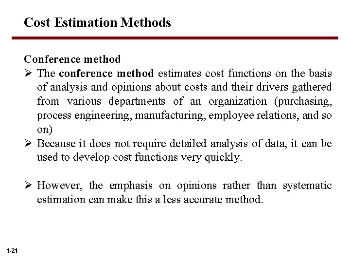 Cost Estimation Methods Conference method Ø The conference method estimates cost functions on the