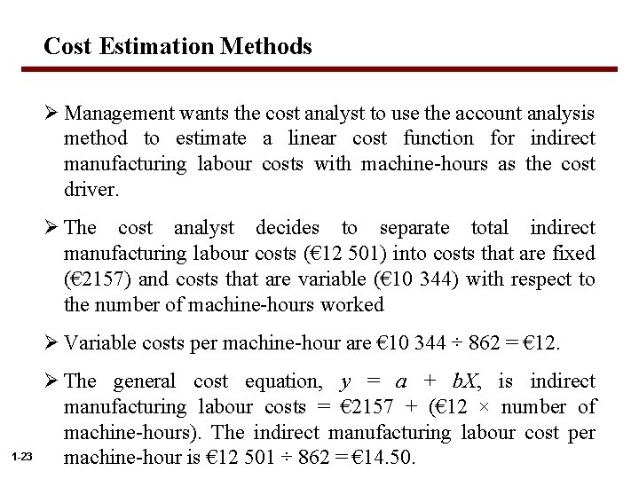 Cost Estimation Methods Ø Management wants the cost analyst to use the account analysis